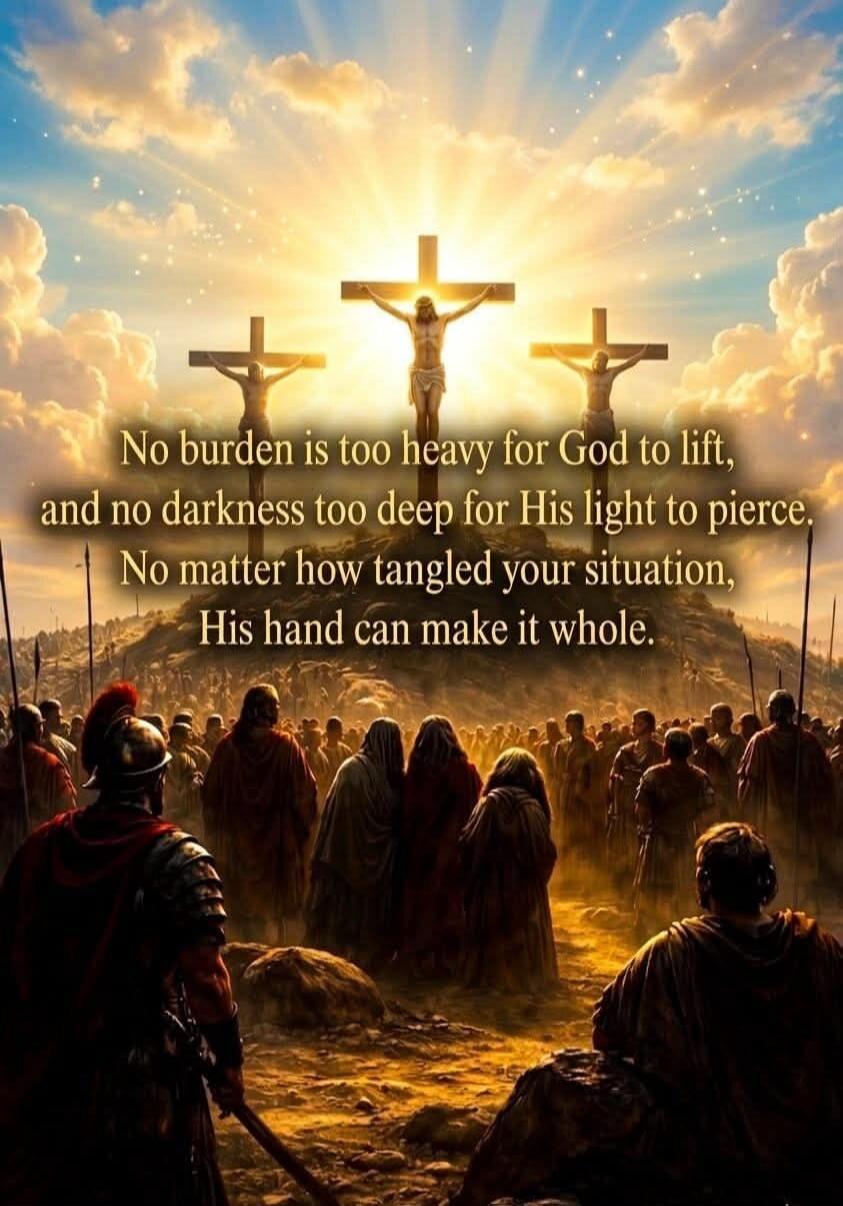 No burden is too heavy for God to lift, and no darkness too deep for His light to pierce. No matter how tangled your situation, His hand can make it whole.
