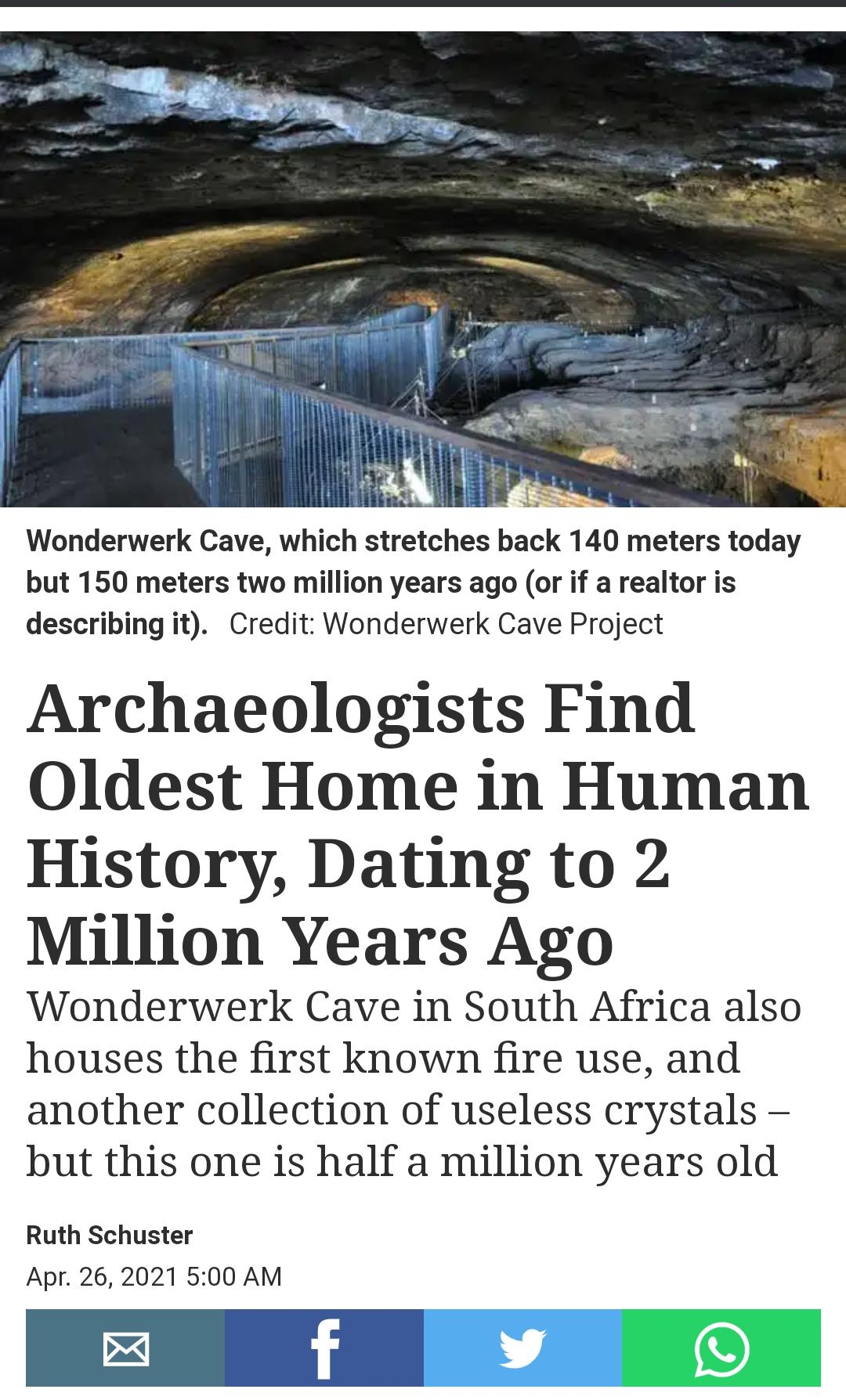 Wonderwerk Cave which stretches back 140 meters today but 150 meters two million years ago or if a realtor is describing it Credit Wonderwerk Cave Project Archaeologists Find Oldest Home in Human History Dating to 2 Million Years Ago Wonderwerk Cave in South Africa also houses the first known fire use and another collection of useless crystals but this one is half a million years old Ruth Schuster