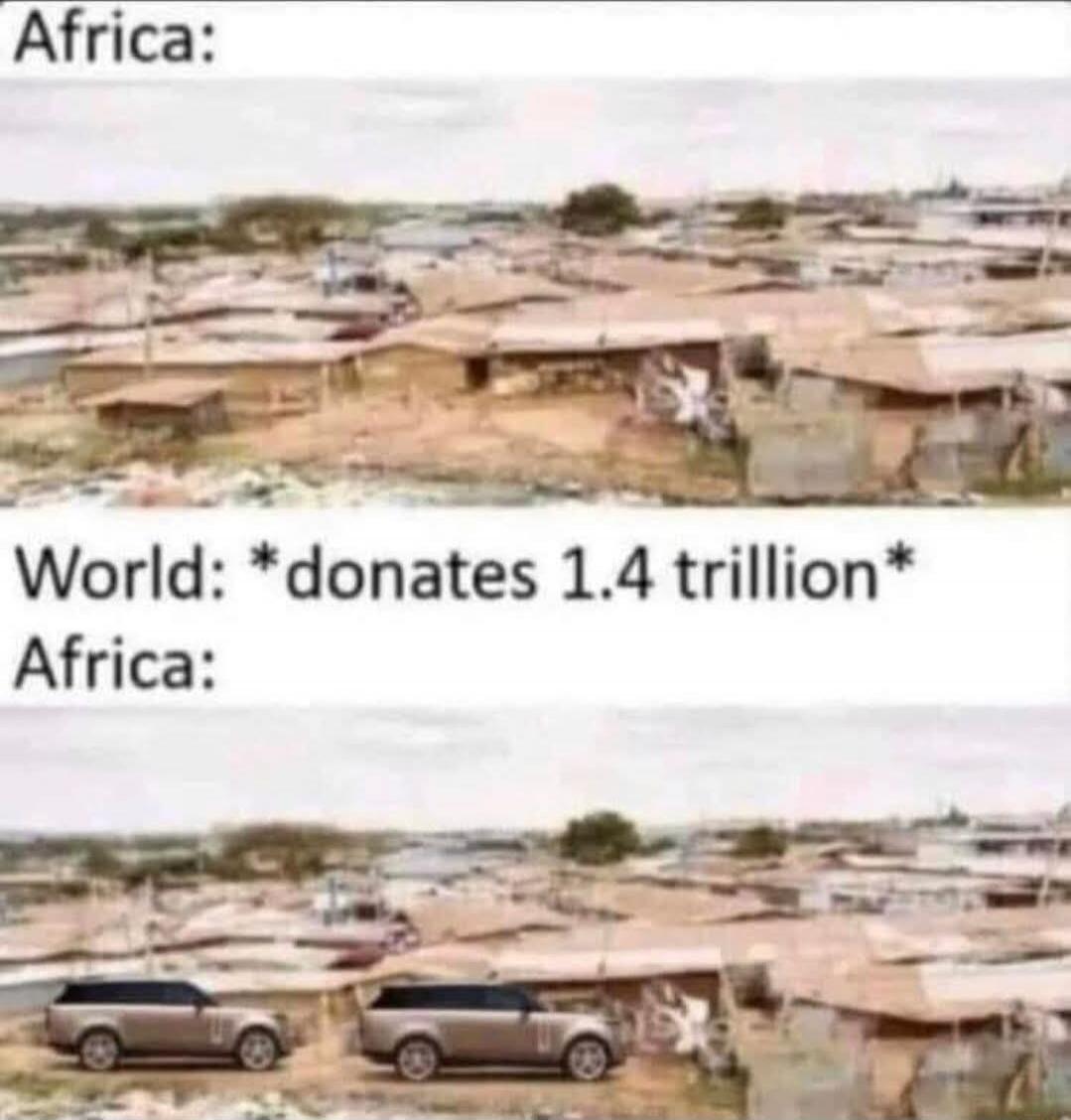 Africa: World: *donates 1.4 trillion* Africa: