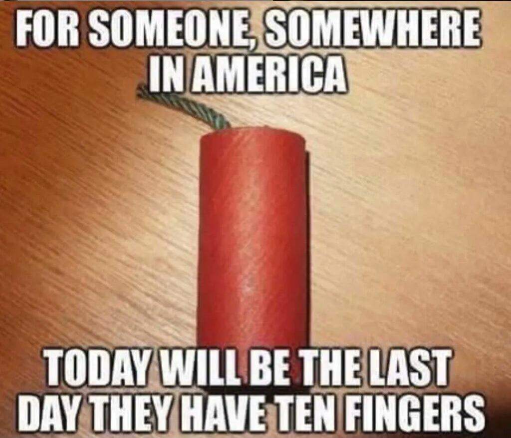 FOR SOMEONE, SOMEWHERE IN AMERICA TODAY WILL BE THE LAST DAY THEY HAVE TEN FINGERS