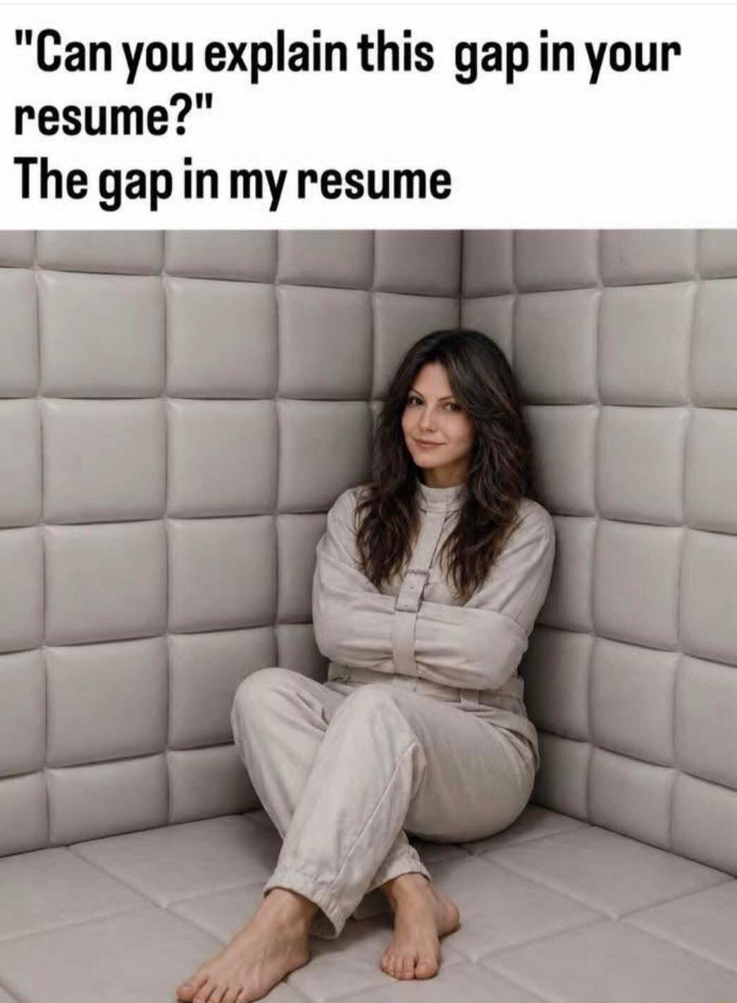 Can you explain this gap in your resume? The gap in my resume