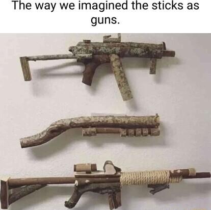 The way we imagined the sticks as guns