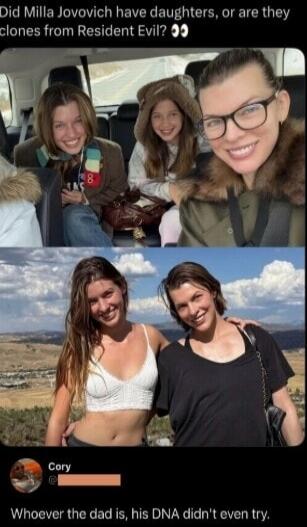 Did Milla Jovovich have daughters, or are they clones from Resident Evil? Whoever the dad is, his DNA didn't even try.