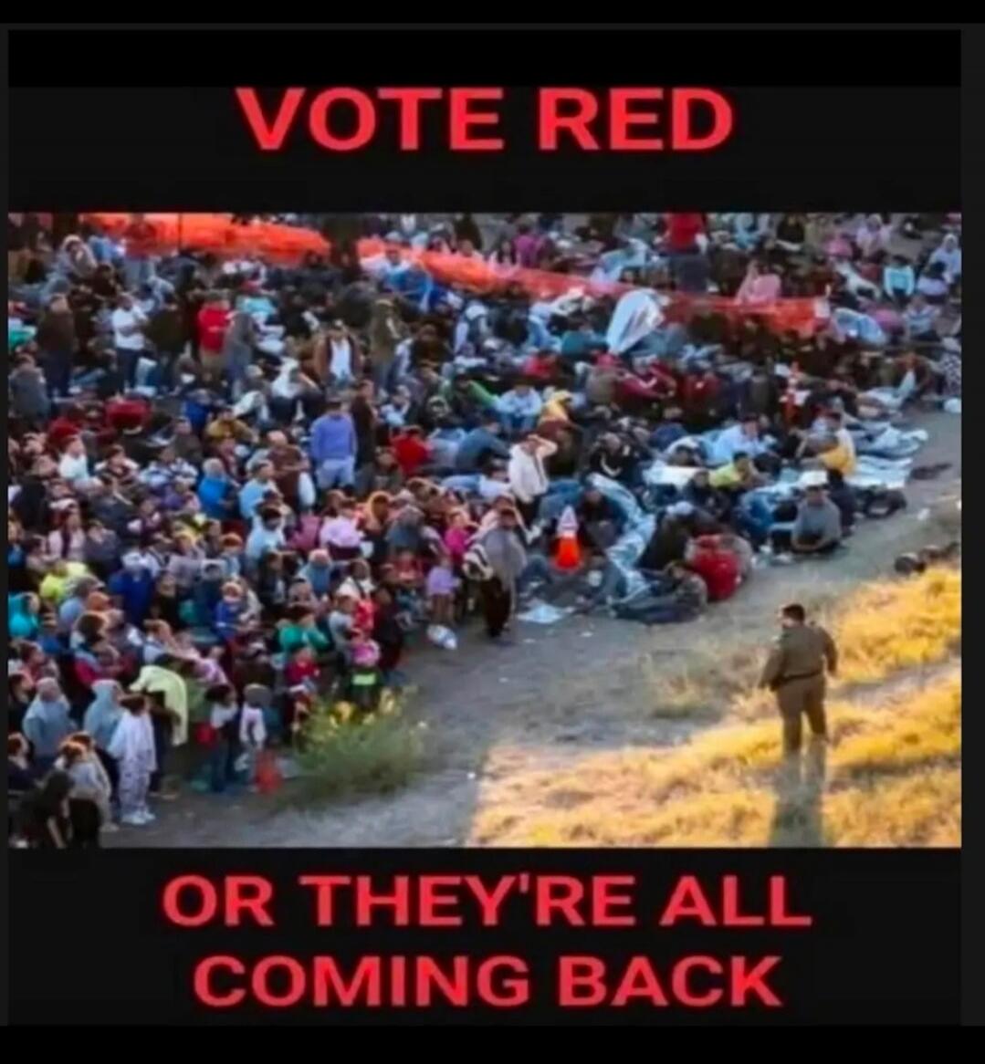 VOTE RED OR THEY'RE ALL COMING BACK