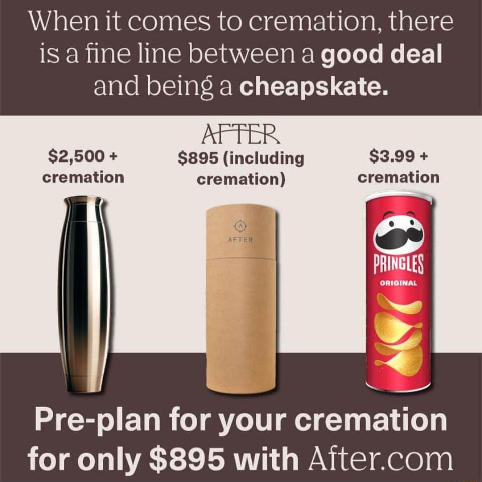 When it comes to cremation there is a fine line between a good deal and being a cheapskate AFTE 2500 895 i ing 399 cremation cremation cremation Pre plan for your cremation LOT VAT RN WS deloanl