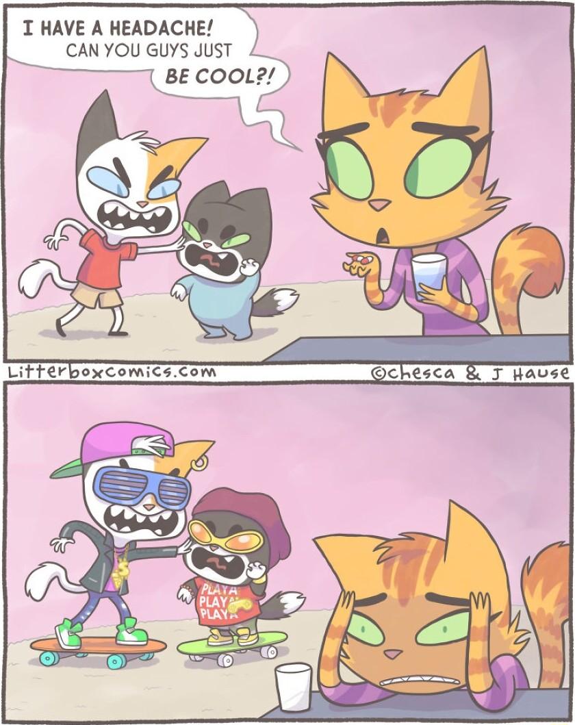 T HAVE A HEADACHE CAN YOU GUYS JUST L_ o secoor T havse