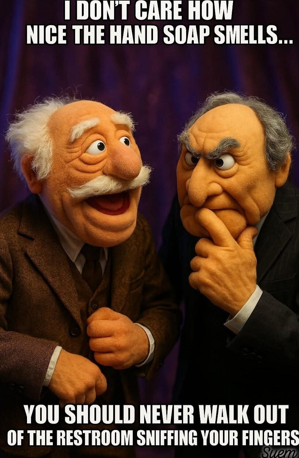 I DON'T CARE HOW NICE THE HAND SOAP SMELLS... YOU SHOULD NEVER WALK OUT OF THE RESTROOM SNIFFING YOUR FINGERS