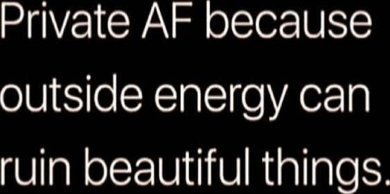 Private AF because outside energy can ruin beautiful things. Session ID: 1020186.