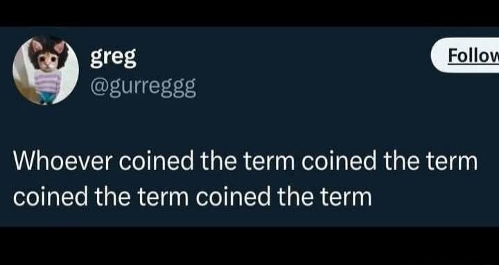 Whoever coined the term coined the term coined the term coined the term