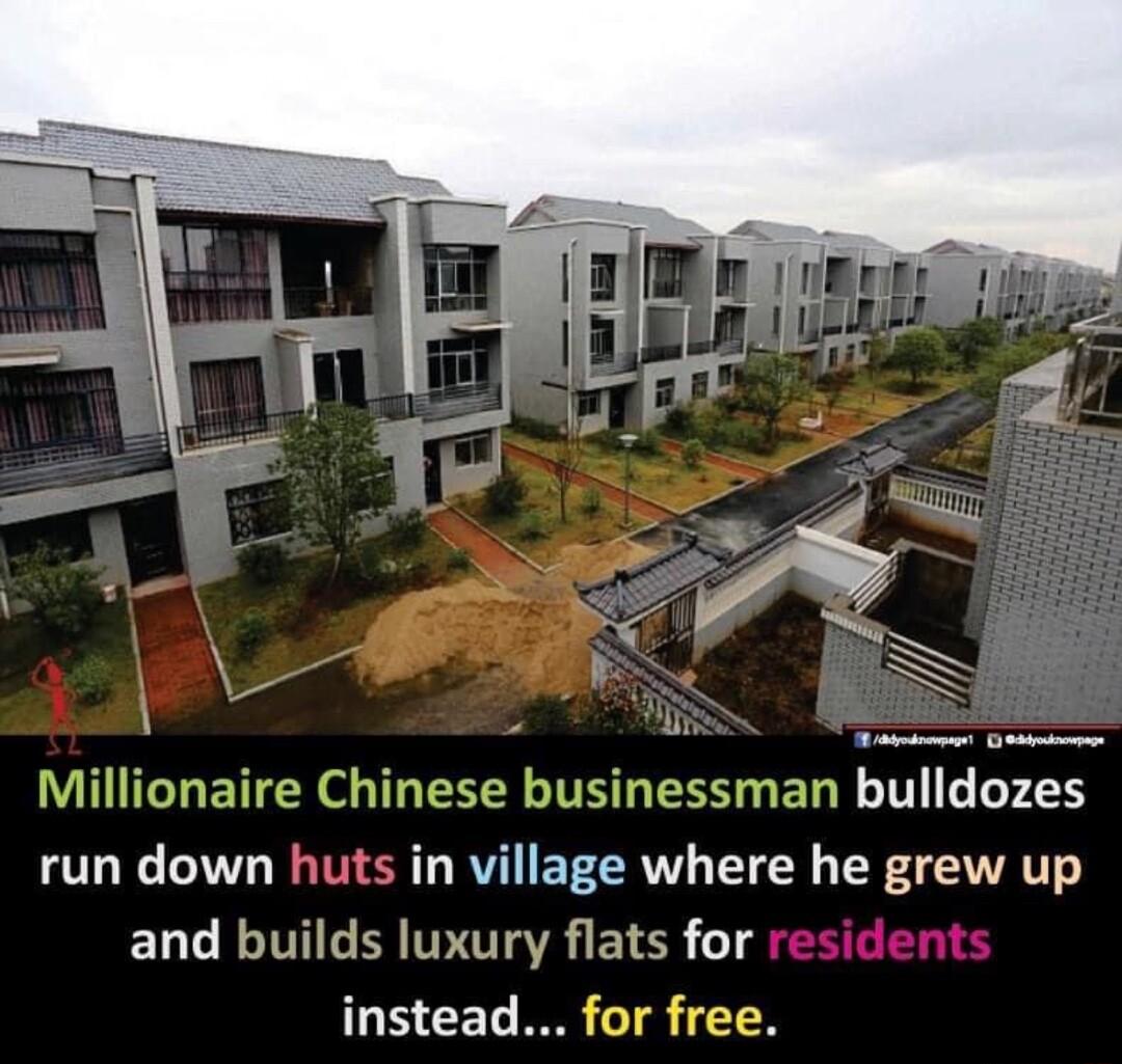 Millionaire Chinese businessman bulldozes run down huts in village where he grew up ELL R Y T ats for instead for free