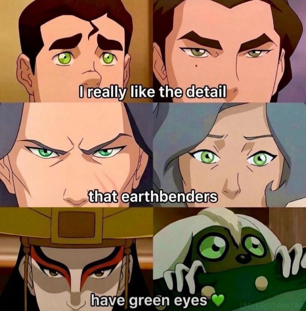 I really like the detail that earthbenders have green eyes