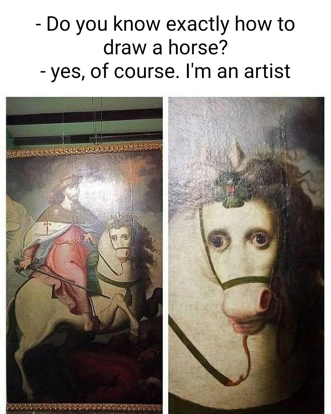 Do you know exactly how to draw a horse yes of course Im an artist