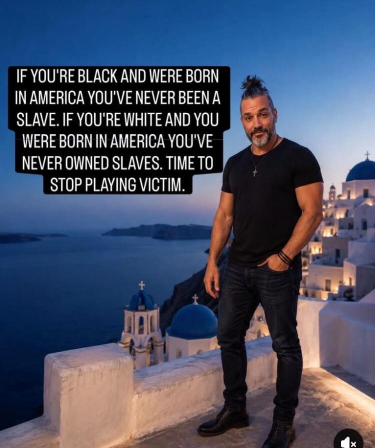 IF YOU'RE BLACK AND WERE BORN IN AMERICA YOU'VE NEVER BEEN A SLAVE. IF YOU'RE WHITE AND YOU WERE BORN IN AMERICA YOU'VE NEVER OWNED SLAVES. TIME TO STOP PLAYING VICTIM.