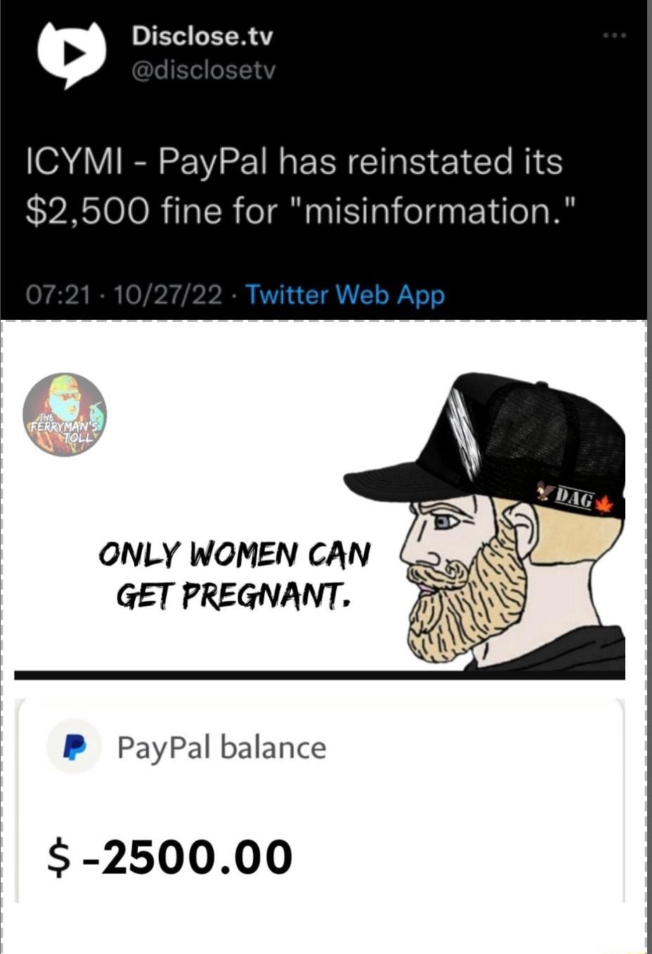 IS LEERY ICYMI PayPal has reinstated its 2500 fine for misinformation P PayPal balance 250000