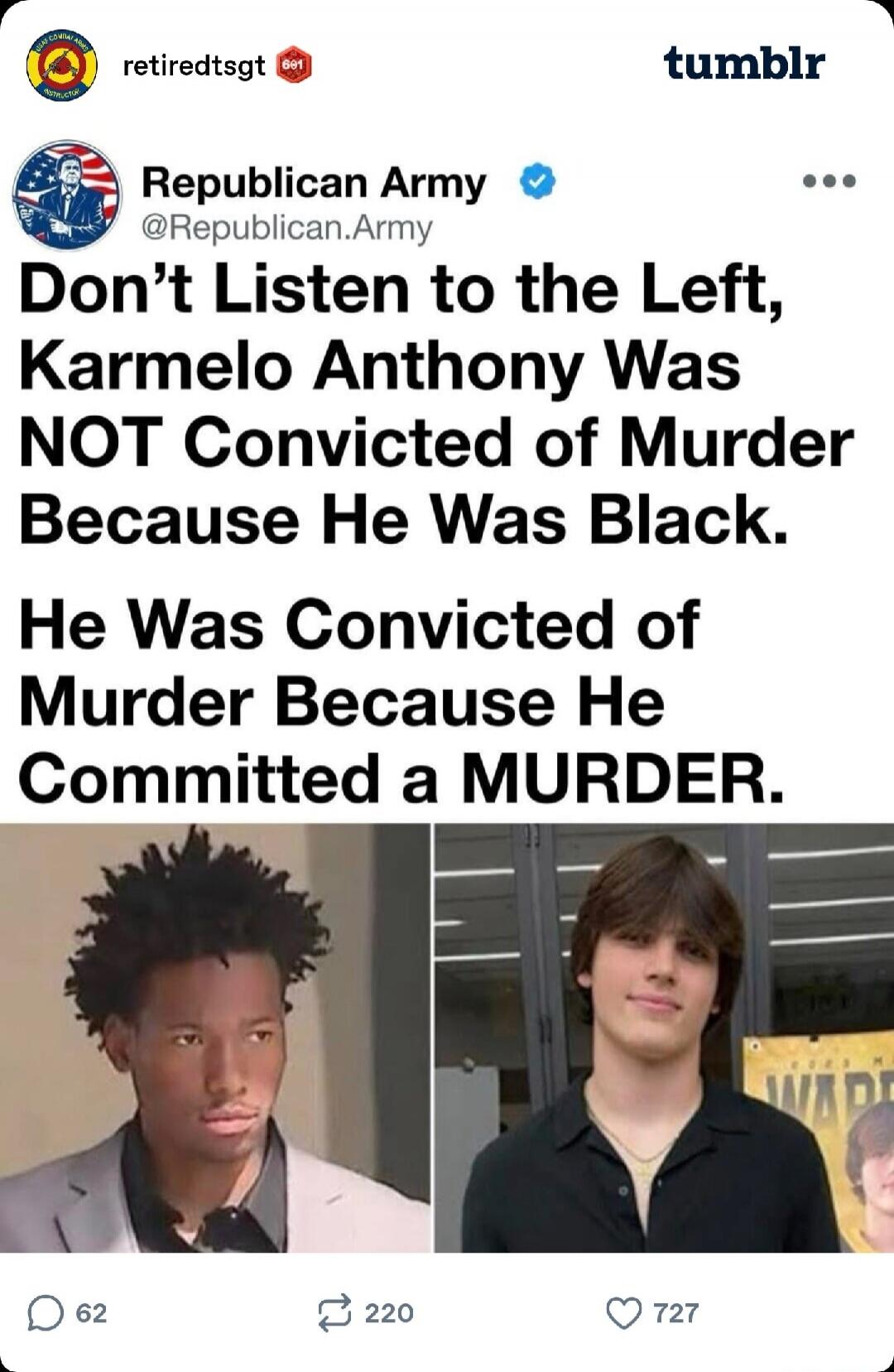 tumblr retiredtsgt Republican Army @Republican.Army Don't Listen to the Left, Karmelo Anthony Was NOT Convicted of Murder Because He Was Black. He Was Convicted of Murder Because He Committed a MURDER.