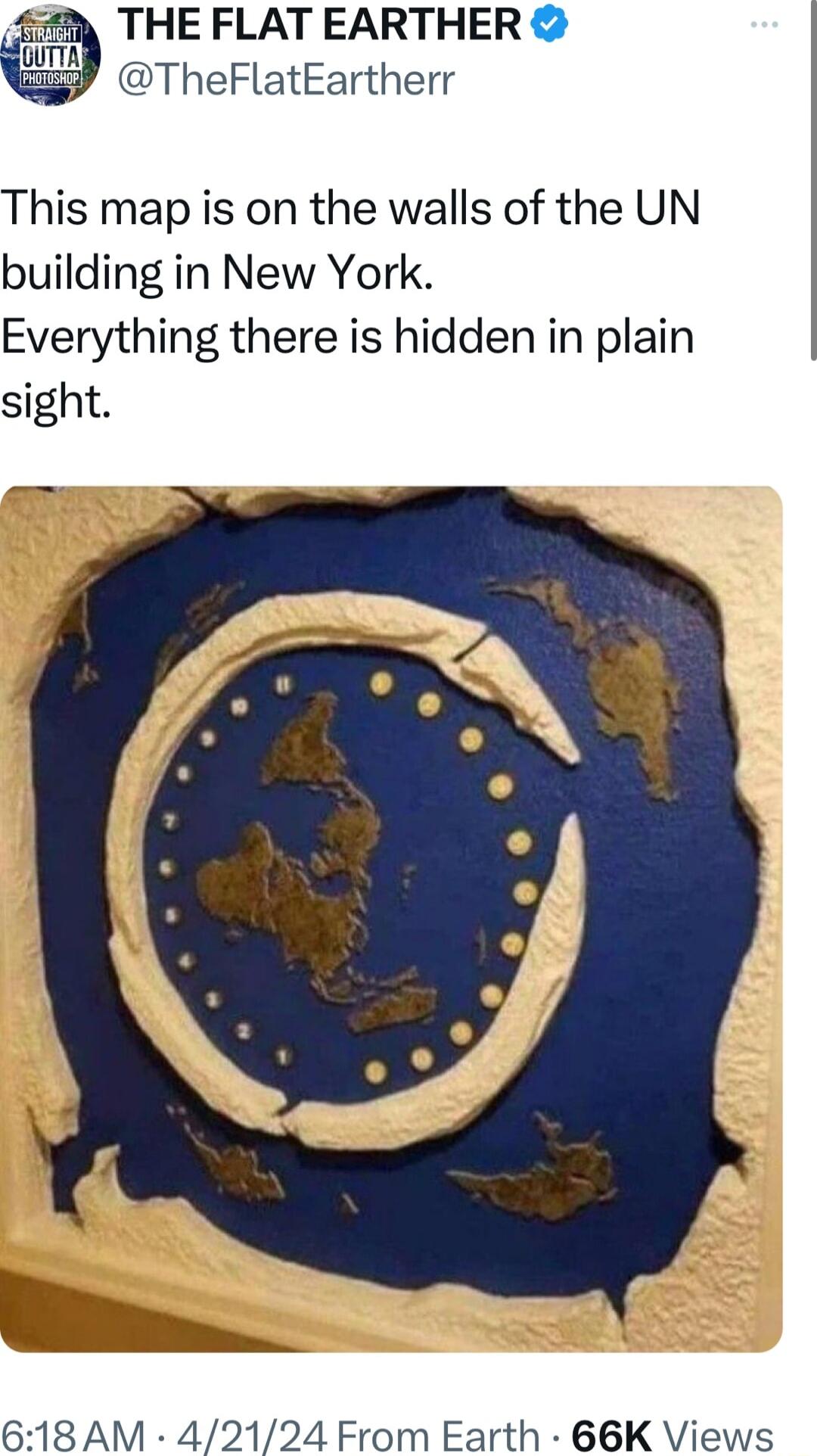 THE FLAT EARTHER gy TheFlatEartherr his map is on the walls of the UN building in New York Everything there is hidden in plain sight