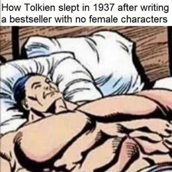 How Tolkien slept in 1937 after writing a bestseller wnth no female characters