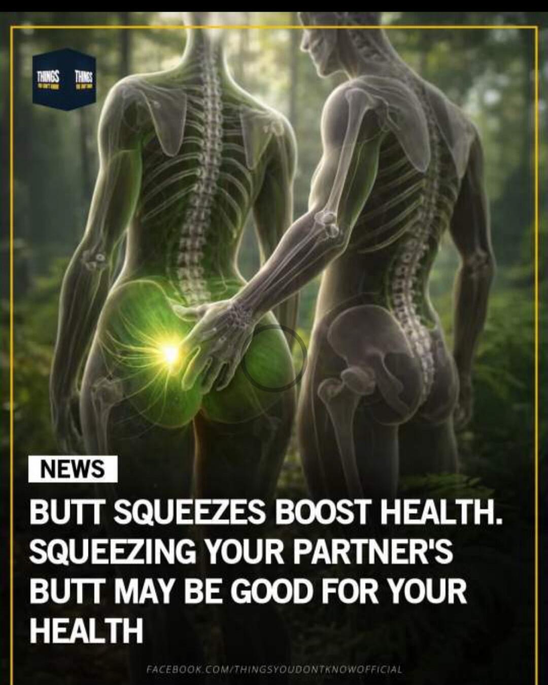 NEWS BUTT SQUEEZES BOOST HEALTH. SQUEEZING YOUR PARTNER'S BUTT MAY BE GOOD FOR YOUR HEALTH