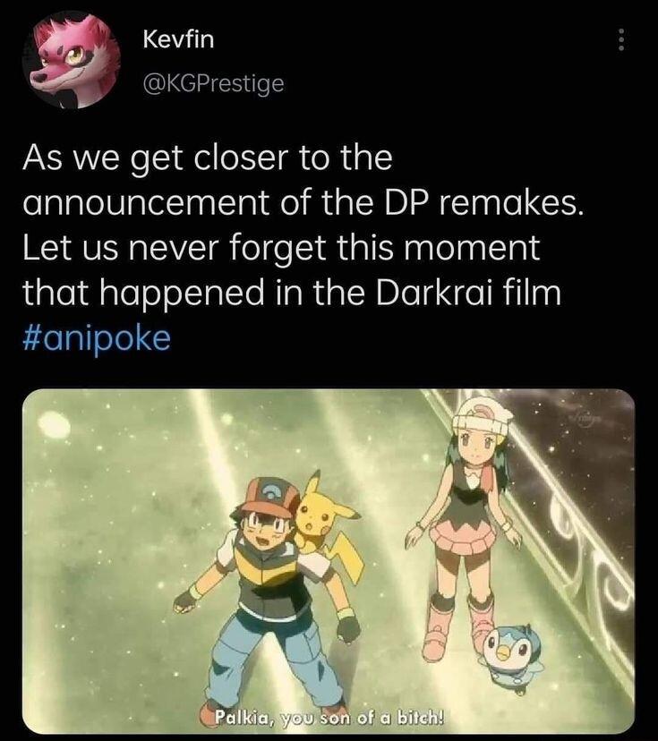 Kevfin KGPrestige As we get closer to the announcement of the DP remakes Let us never forget this moment that happened in the Darkrai film anipoke