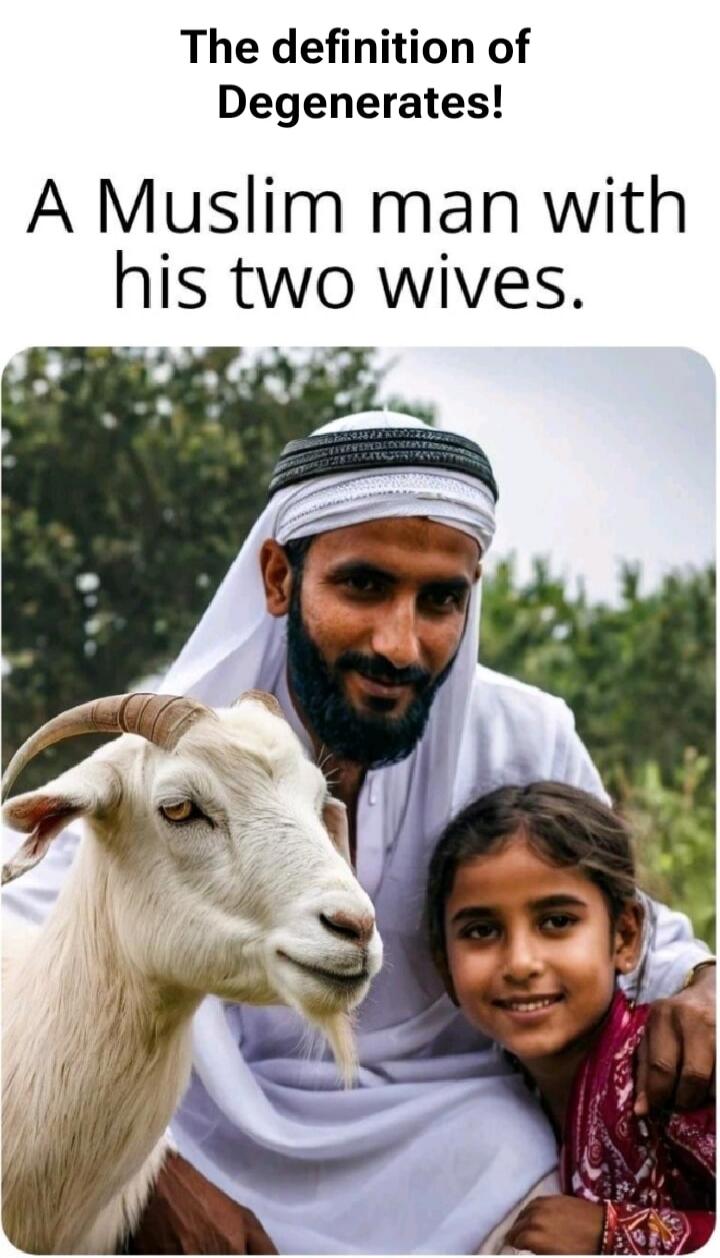 The definition of Degenerates! A Muslim man with his two wives.