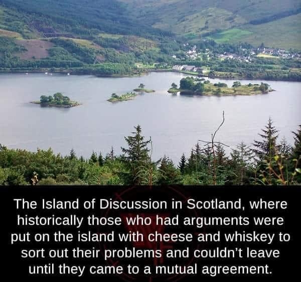 The Island of Discussion in Scotland where historically those who had arguments were put on the island with cheese and whiskey to sort out their problems and couldnt leave until they came to a mutual agreement Photo Richard Dorrell cc by sa20 weird factsorg