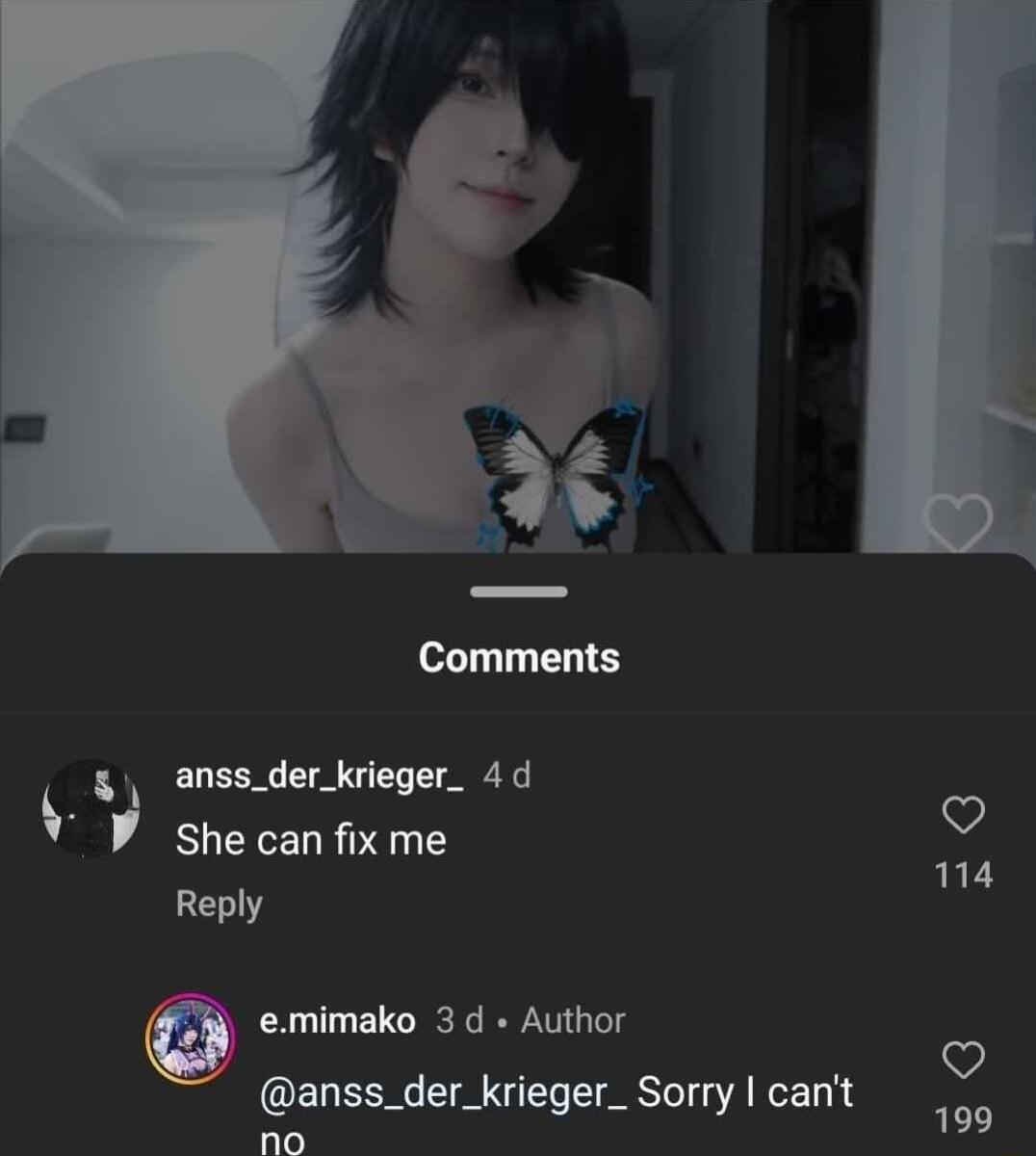 Comments L 1 anss_der_krieger_ 4 d vy She can fix me Reply emimako 3 d Author anss_der_krieger_ Sorry cant no
