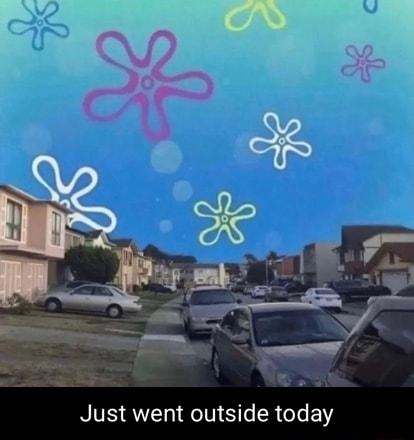 Just went outside today