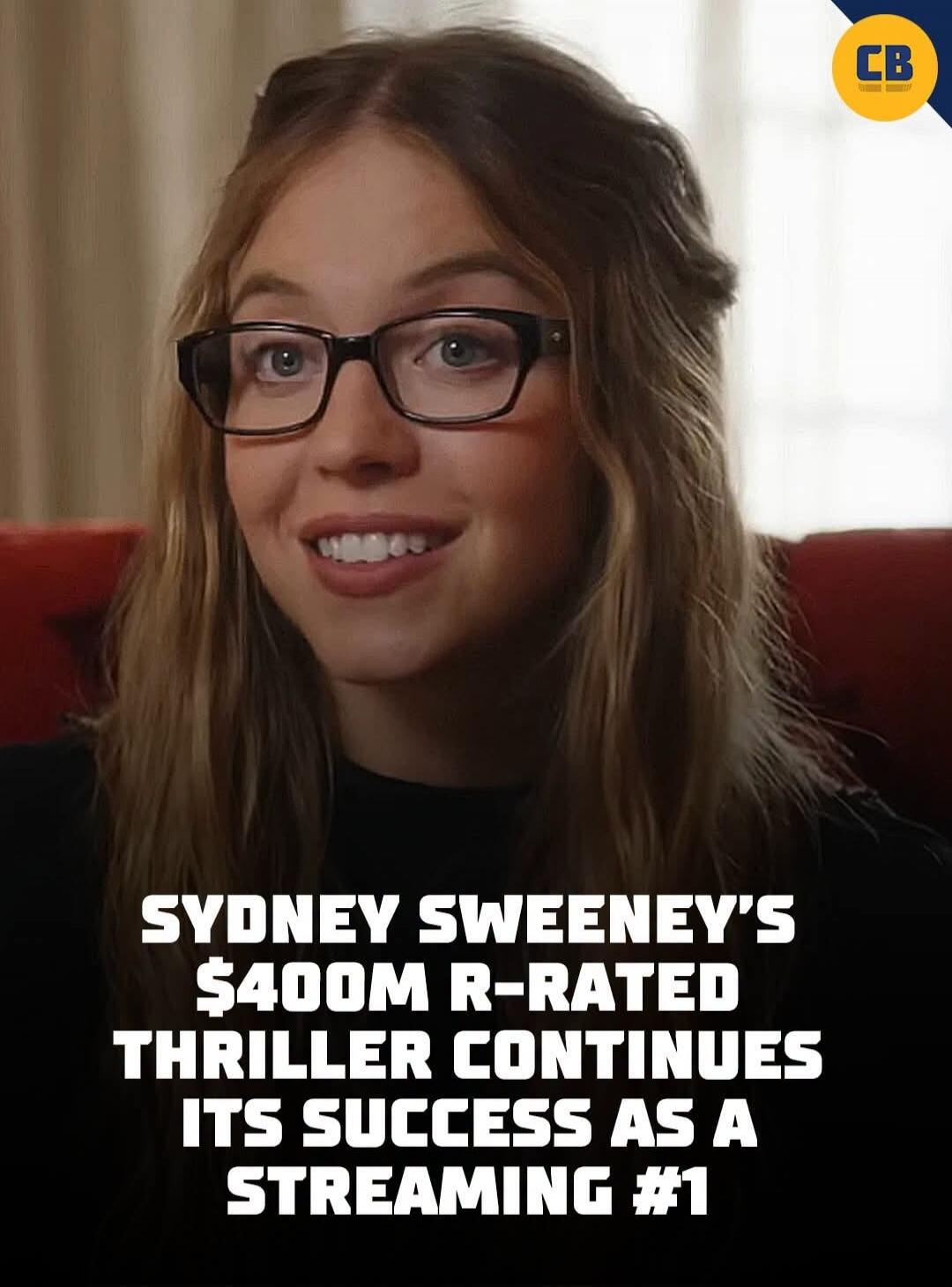SYDNEY SWEENEY'S $400M R-RATED THRILLER CONTINUES ITS SUCCESS AS A STREAMING #1