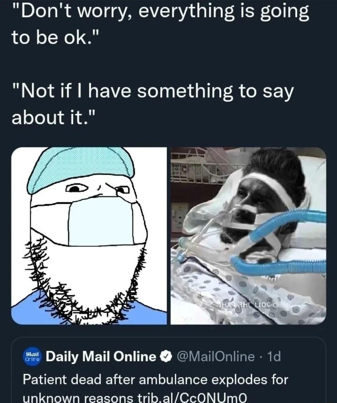 Dont worry everything is going to be ok Not if have something to say about it Daily Mail Online MailOnline 1d ENEL G EEL B CET VIEL RS EER T unknown reasons tribalCcONUmMO