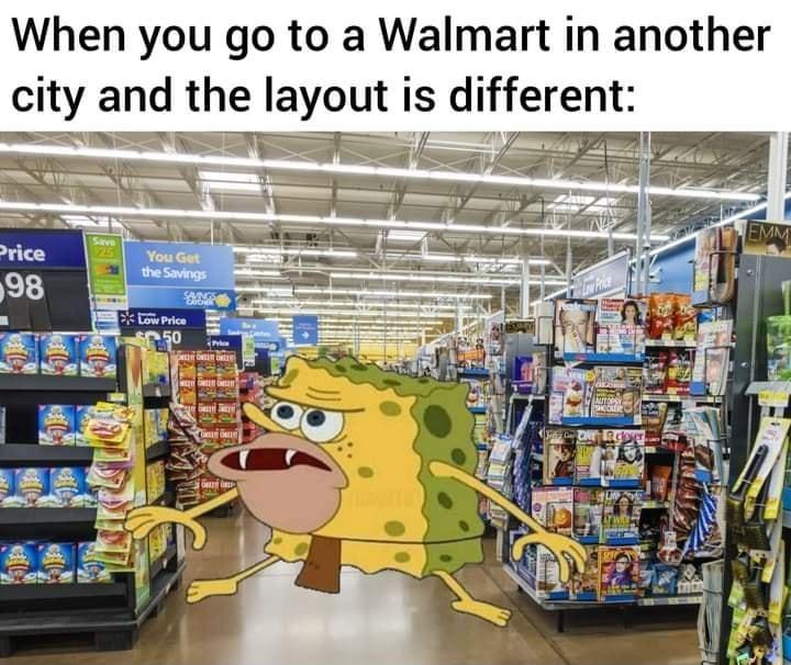 When you go to a Walmart in another c1ty and the layout is dlfferent