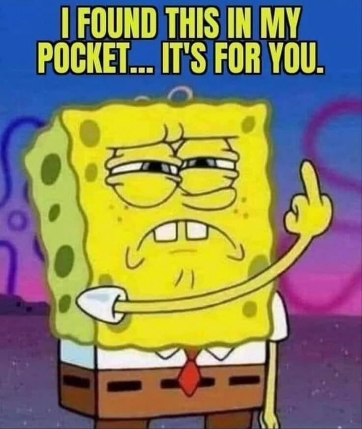 I FOUND THIS IN MY POCKET... IT'S FOR YOU.