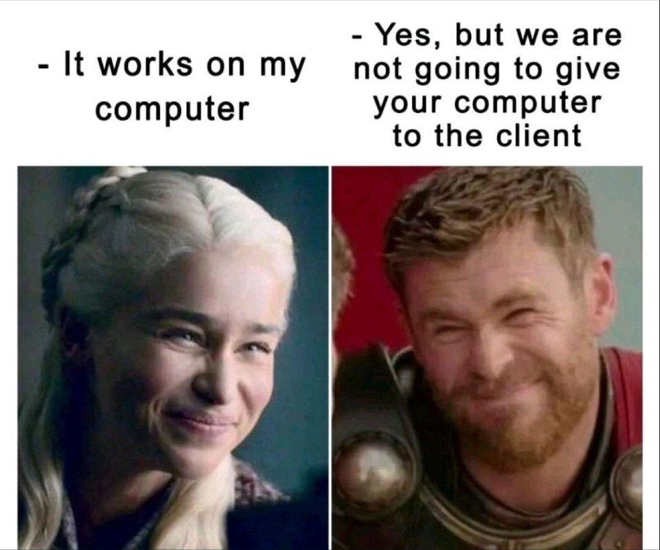 Yes but we are It works on my not going to give computer your computer to the client