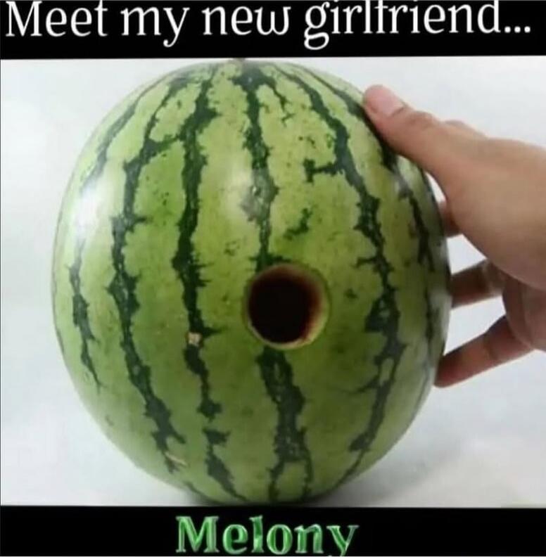 Meet my new girlfriend... Melony