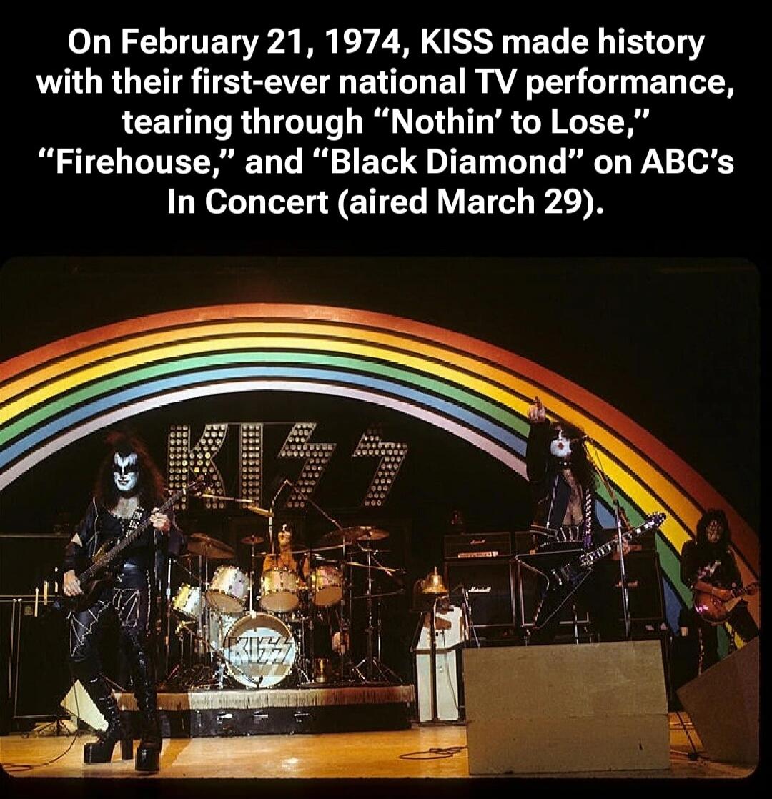 On February 21, 1974, KISS made history with their first-ever national TV performance, tearing through “Nothin' to Lose,” “Firehouse,” and “Black Diamond” on ABC’s In Concert (aired March 29).