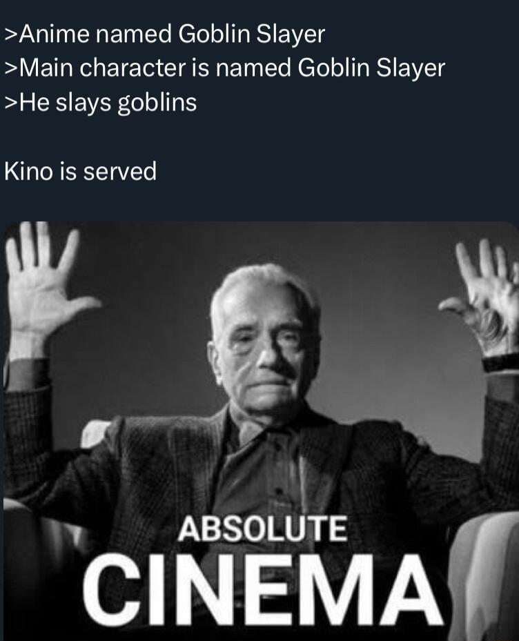Anime named Goblin Slayer b VETC L EETM CIAE Bl Tt KeTelol T RIEIETS b CEEVER S I EETVEr i ABSOLUTE CINEMA