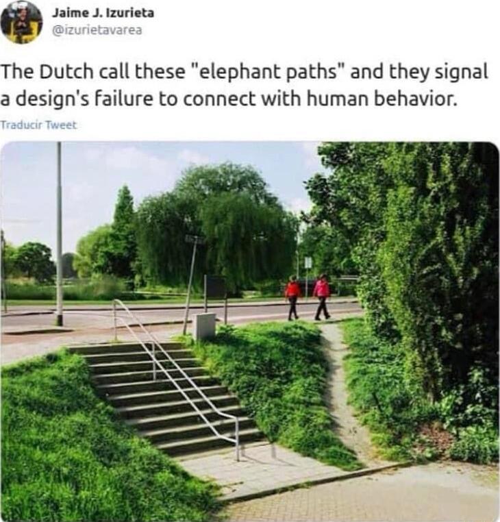 Jaime J lzurieta The Dutch call these elephant paths and they signal a designs failure to connect with human behavior