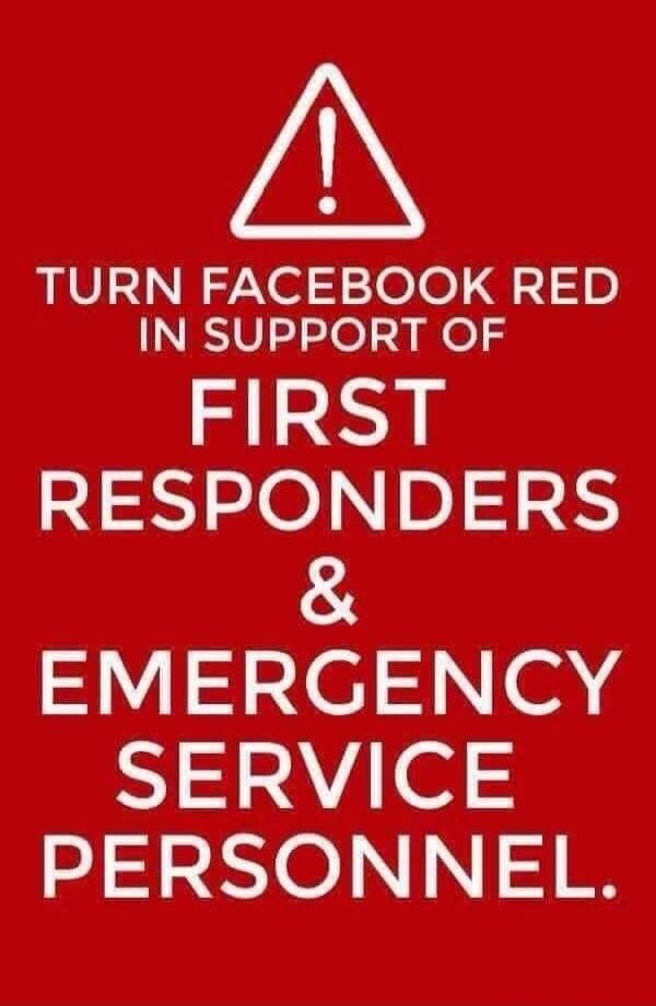 TURN FACEBOOK RED IN SUPPORT OF FIRST RESPONDERS & EMERGENCY SERVICE PERSONNEL.