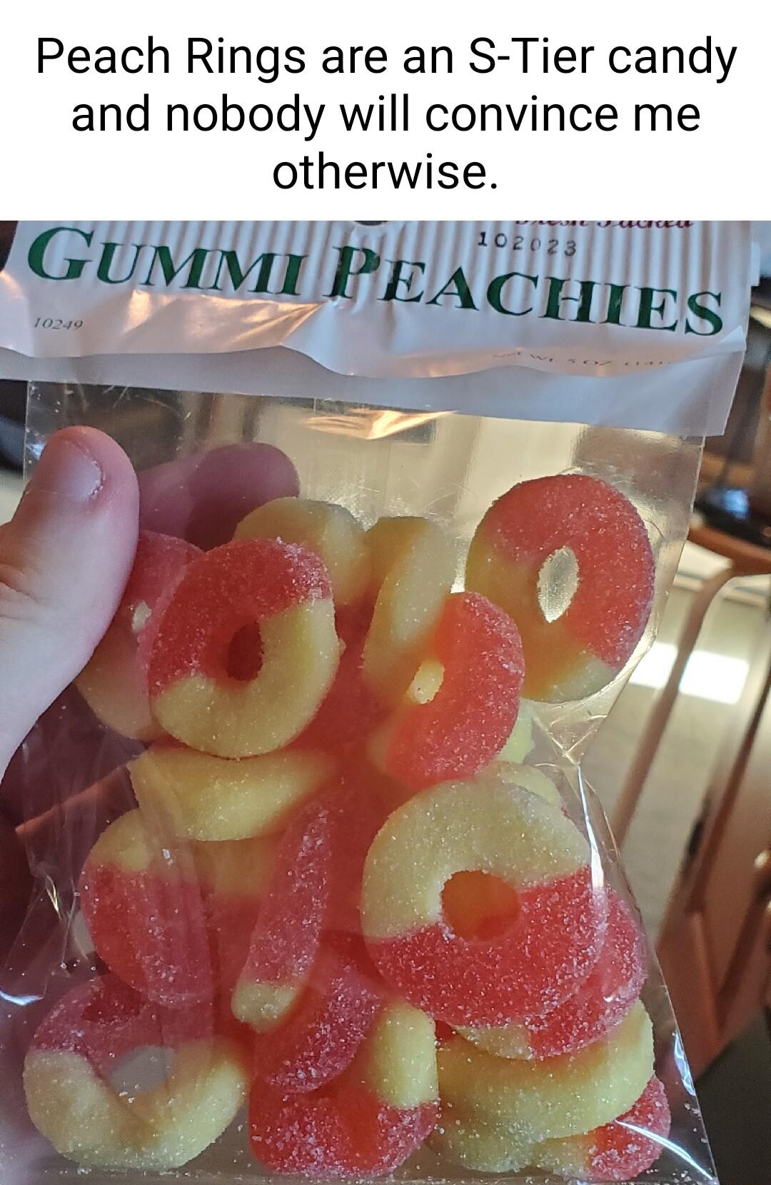 Peach Rings are an S Tier candy and nobody will convince me otherwise
