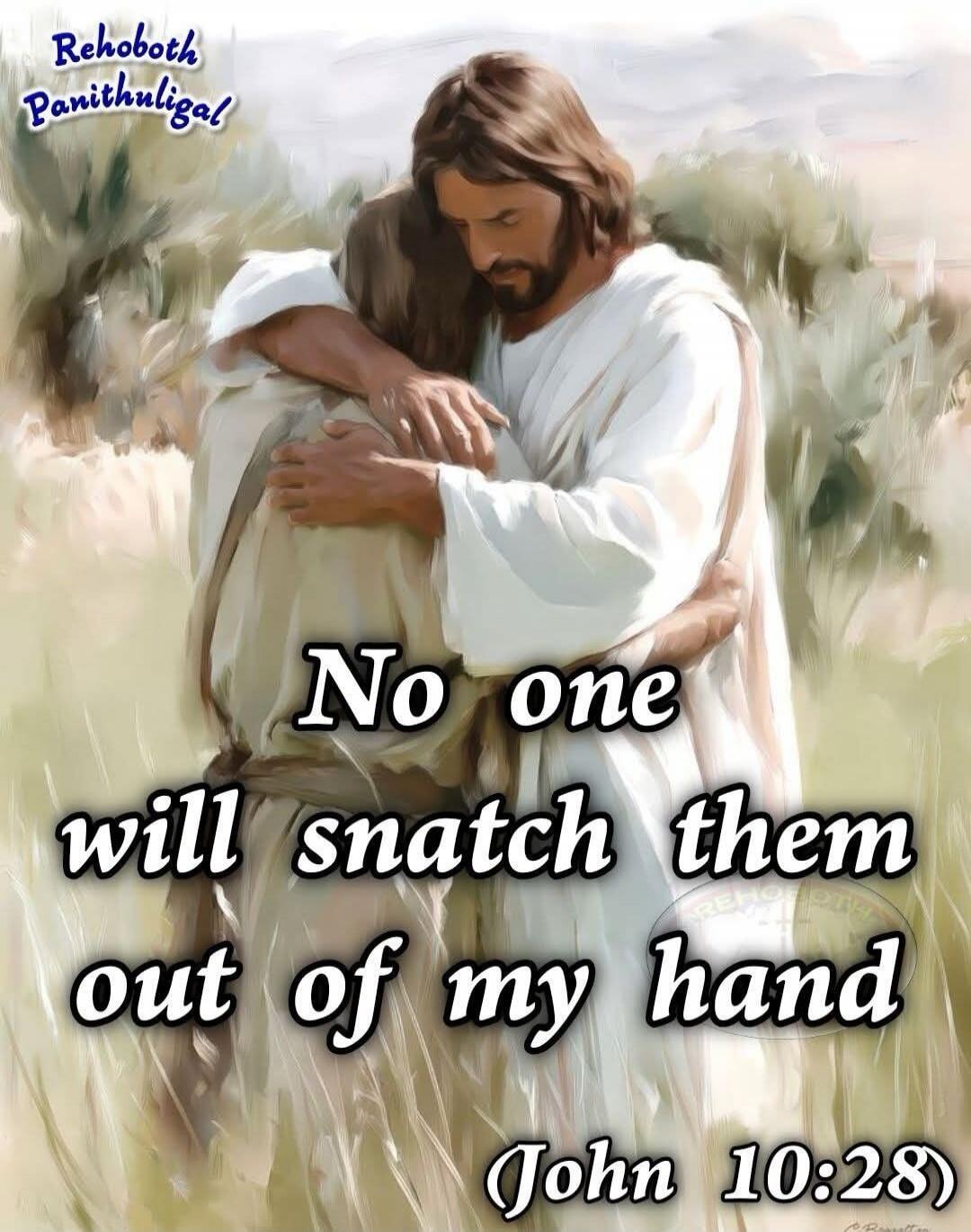 No one will snatch them out of my hand (John 10:28)
(Rehoboth Panlightigal or similar text in the top-left corner)