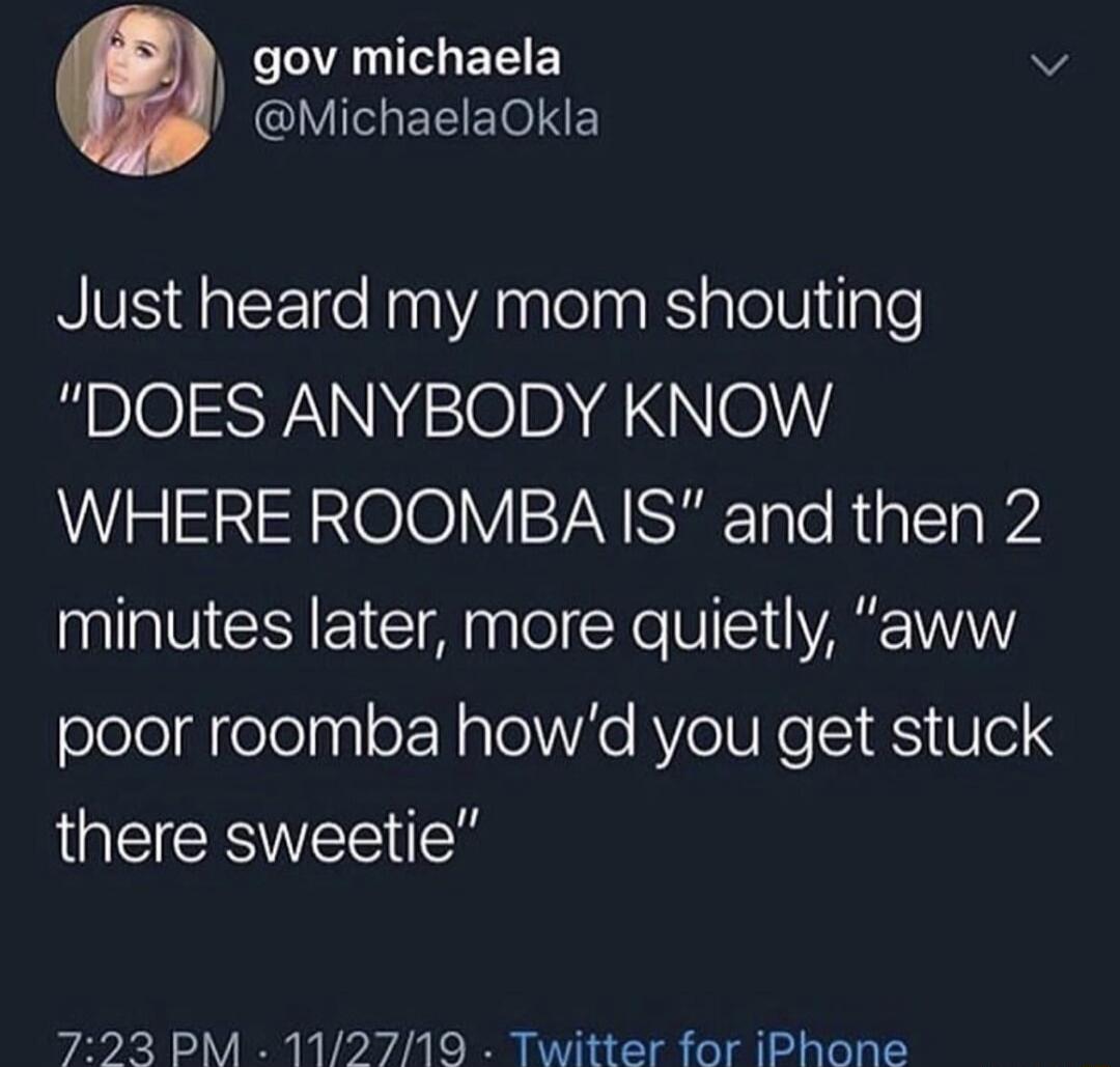 Just heard my mom shouting 