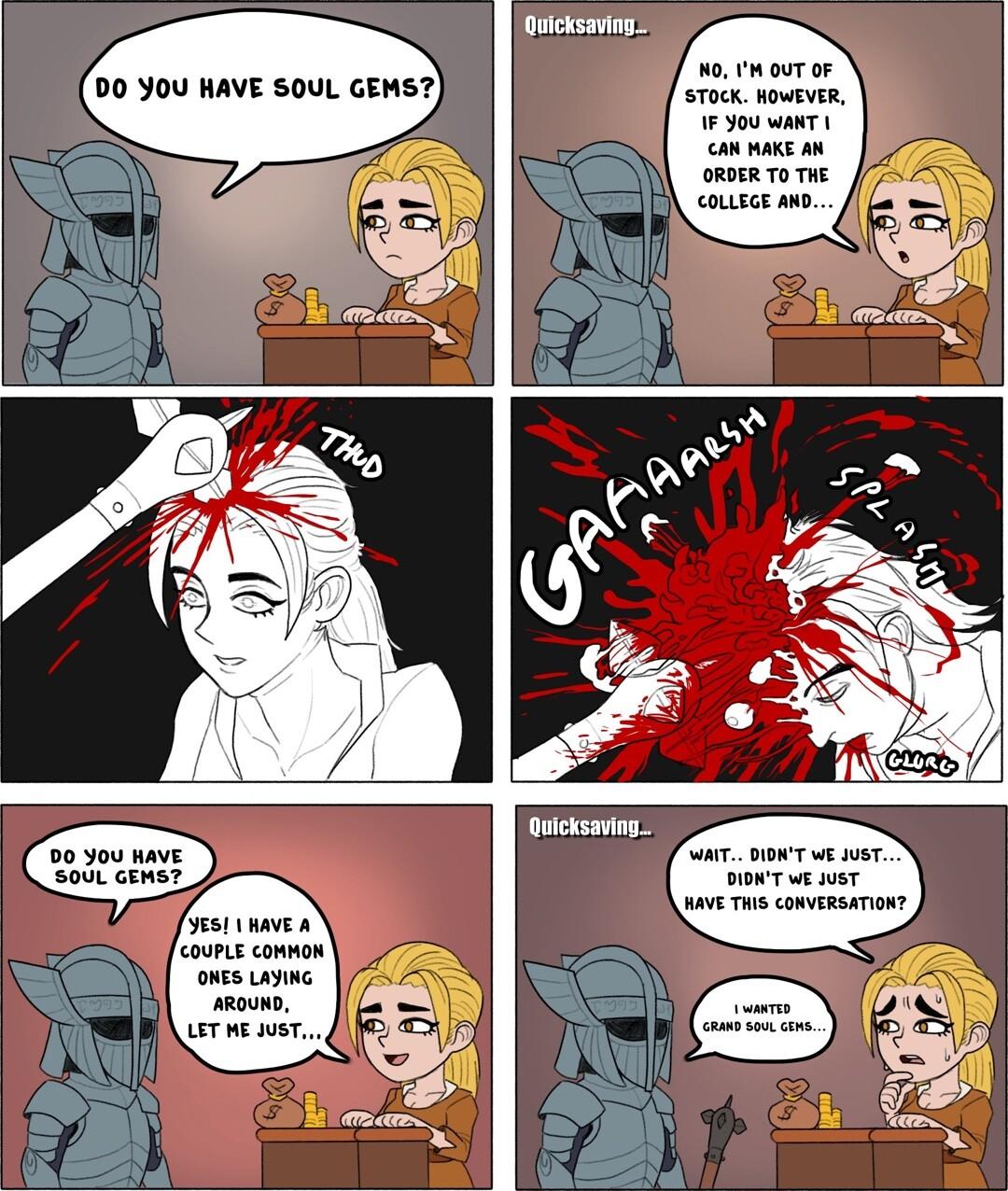 Quicksaving o vw ouT oF STock MEVER 16 You wnT 1 e D0 YOU HAVE SOUL GEMS om0 To TE cauLscs ks Layne ouns LT e ST