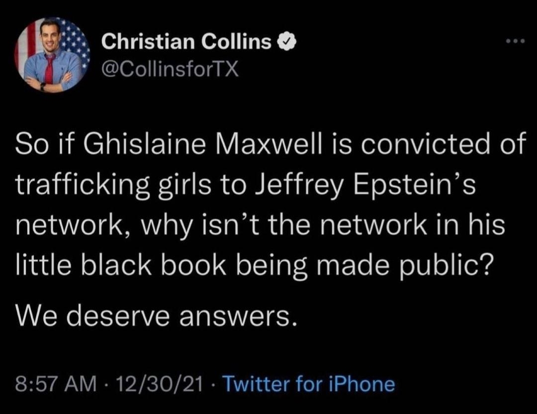 Christian Collins CollinsforTX SR CIIS E RV VOV M IS oleaVie1To Nei trafficking girls to Jeffrey Epsteins network why isnt the network in his Tad N o F Tol 1 oToTo o110 TMaaF To N o1 o Tos We deserve answers 857 AM 123021 Twitter for iPhone