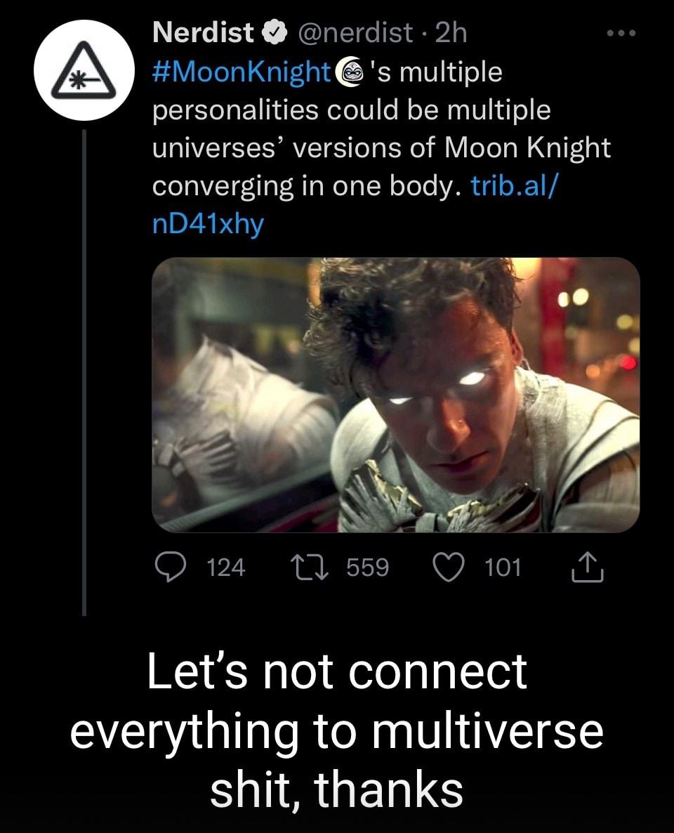 Nerdist nerdist 2h MoonKnights multiple personalities could be multiple universes versions of Moon Knight olo VT ToT RIa WeTa TN oTele VAR AGI N1V nD41xhy Lets not connect everything to multiverse IO ERLE