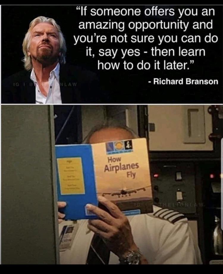 If someone offers you an ElgEralleRelelelels VIV 5 youre not sure you can do 18 VAR LN EETG A VAGK R EICIAY Richard Branson