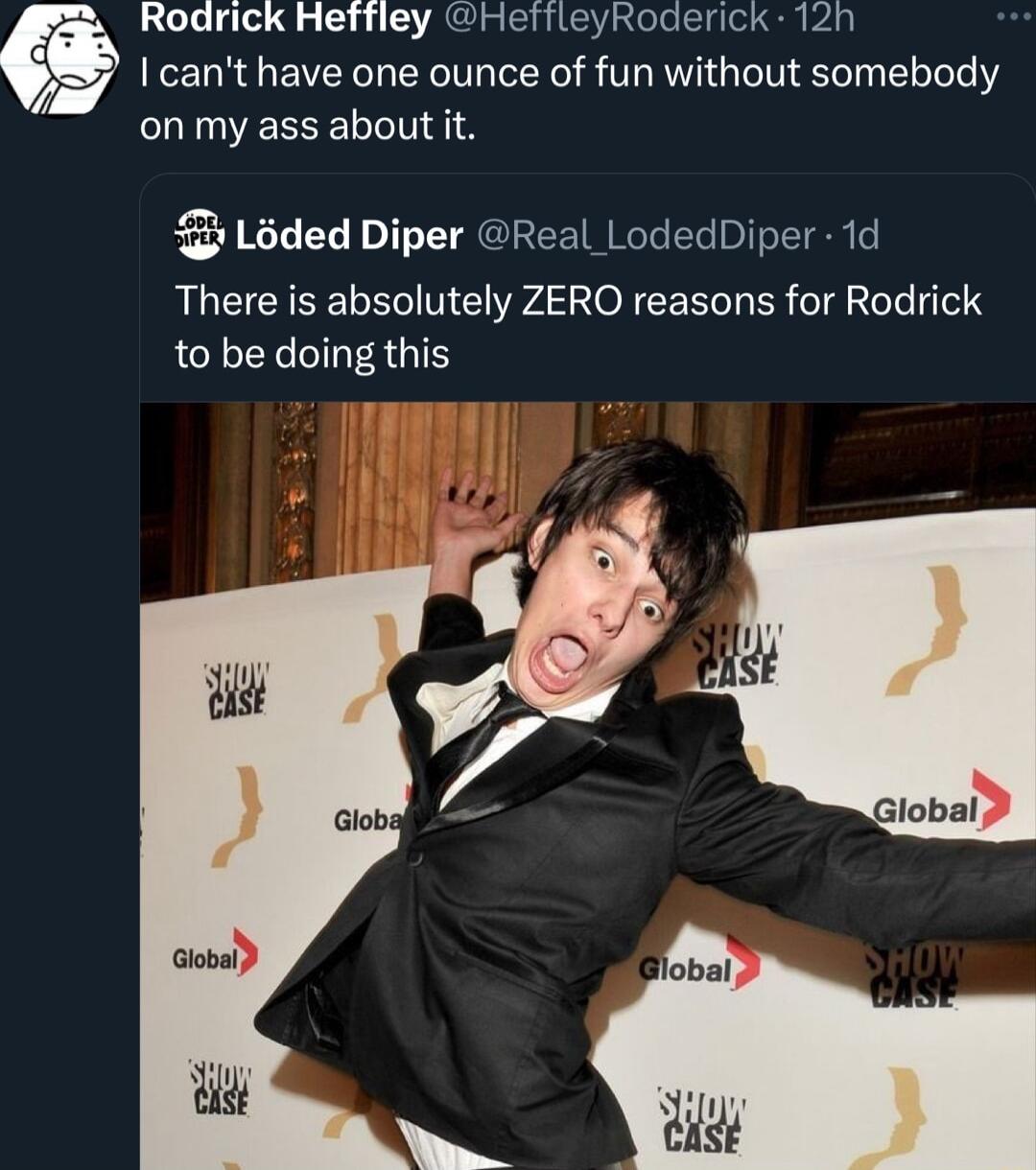 Rodrick Heffley HeftleyRoderick 12h EETR G EVEL G E T CER R TLRTTIG LI BT on my ass about it Lded Diper Real LodedDiper 1d There is absolutely ZERO reasons for Rodrick to be doing this