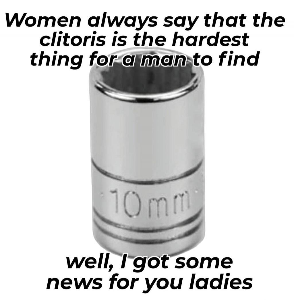 Women always say that the clitoris is the hardest thing for a man to find well, I got some news for you ladies