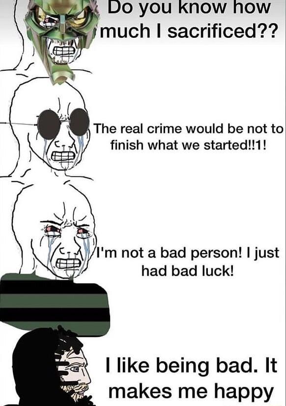 DO you Know how ymuch sacrificed The real crime would be not to finish what we started1 59 Im not a bad person just T had bad luck like being bad It makes me happy