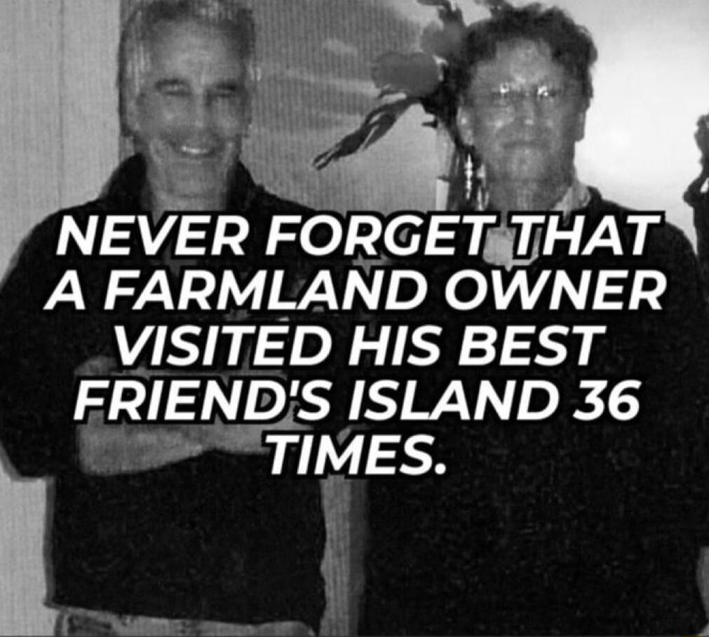 NEVER FORGETLHAT A FARMLAND OWNER VISITED HIS BEST FRIENDS ISLAND 36 o TIMES l R T