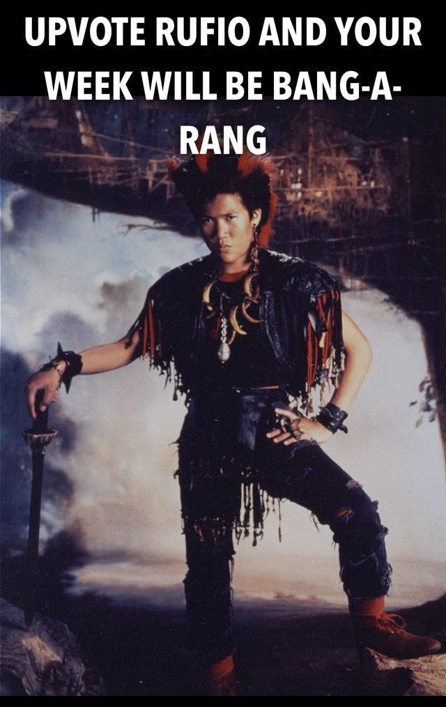 UPVOTE RUFIO AND YOUR _ WEEK WILL BE BANG A