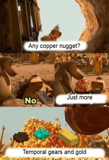 Any copper nugget? No Just more Temporal gears and gold